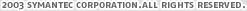 2003 SYMANTEC CORPORATION. ALL RIGHTS RESERVED.