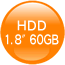HDD：1.8インチ 60GB